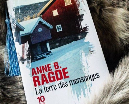 La terre des mensonges d'Anne B. Ragde (éditions poche 10/18)