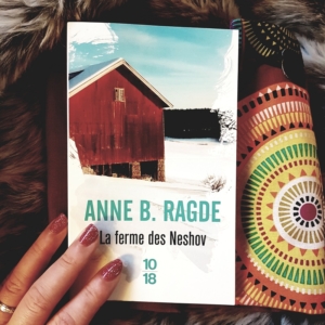 La ferme des Neshov d'Anne B. Ragde (éditions 10/18)