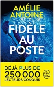 Couverture de Fidèle au poste d'Amélie Antoine