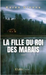 Couverture La fille du roi des marais de Karen Dionne