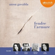 Fendre l'armure d'Anna Gavalda (éditions audio Audiolib)