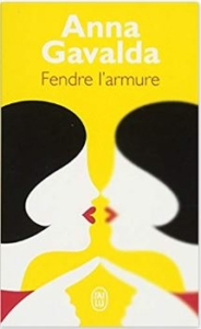 Couverture de Fendre l'armure d'Anna Gavalda