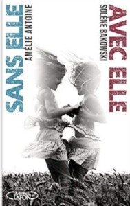 Couverture de Sans elle d'Amélie Antoine et Avec elle de Solène Bakowski