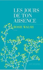 Couverture Les jours de ton absence de Rosie Walsh