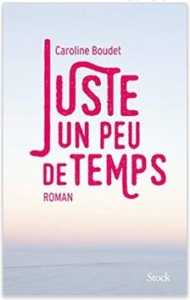 Couverture de Juste un peu de temps de Caroline Boudet