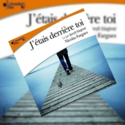 J'étais derrière toi de Nicolas Fargues (éditions audio Gallimard)