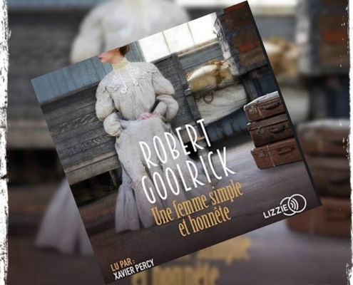 Une femme simple et honnête de Robert Goolrick (éditions audio Lizzie)