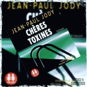 Chères toxines de Jean-Paul Jody (éditions audio Sixtrid)