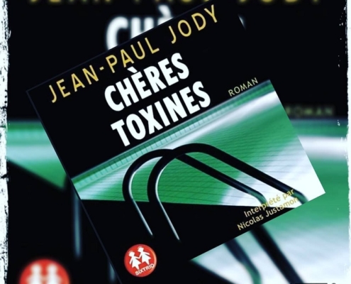 Chères toxines de Jean-Paul Jody (éditions audio Sixtrid)