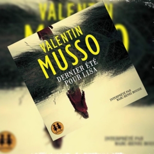 Dernier été pour Lisa de Valentin Musso, éditions audio Sixtrid