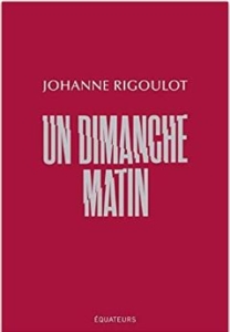 Couverture d'Un dimanche matin de Johanne Rigoulot