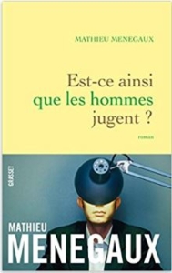 Couverture de Est-ce ainsi que les hommes jugent ? de Mathieu Menegaux