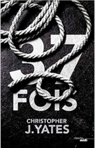 Couverture de 37 fois de Christopher J. Yates