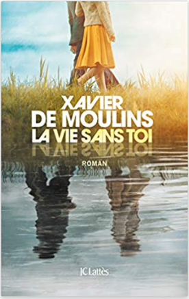 Couverture de La vie sans toi de Xavier de Moulins