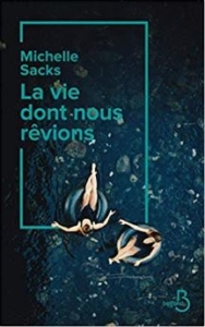 Couverture de La vie dont nous rêvions de Michelle Sacks