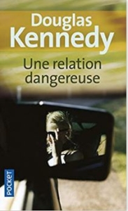 Couverture d'Une relation dangereuse de Douglas Kennedy