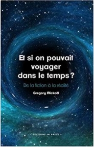 Couverture Et si on pouvait voyager dans le temps ? de Gregory Mickaël