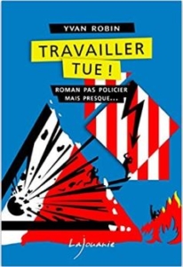 Couverture de Travailler tue d'Yvan Robin