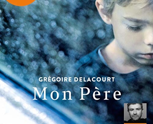 Mon père de Grégoire Delacourt (éditions audio Audiolib)