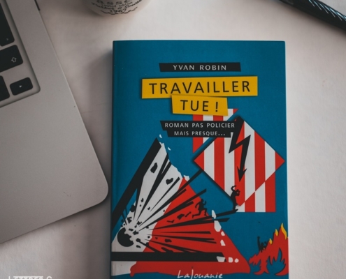 Travailler tue d'Yvan Robin (éditions LaJouanie)