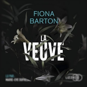 La veuve de Fiona Barton (éditions audio Lizzie)