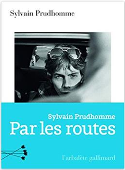 Couverture de Par les routes de Sylvain Prudhomme