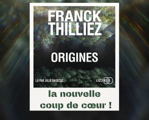 Origines de Franck Thilliez (éditions audio Lizzie)