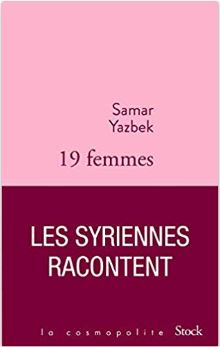 19 femmes, les Syriennes racontent de Samar Yazbek