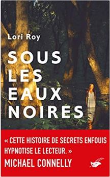 Couverture de Sous les eaux noires de Lori Roy 