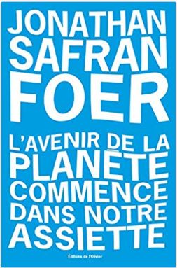 Couverture de L'avenir de la planète commence dans notre assiette de Jonathan Safran Foer