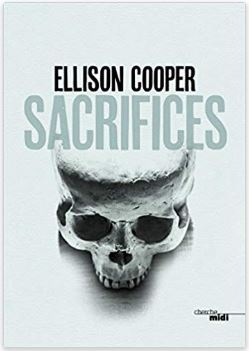 Sacrifices de Ellison Cooper (éditions du Cherche Midi)