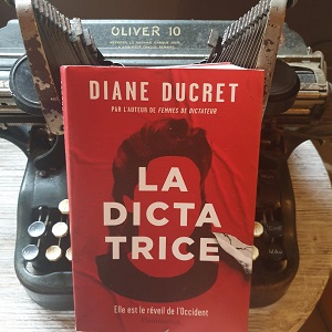 La Dictatrice de Diane Ducret (éditions Flammarion)