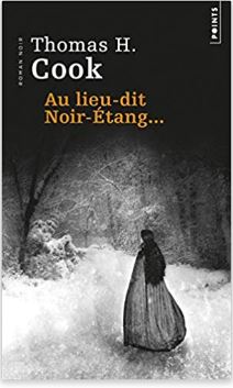 Au lieu-dit Noir-étang de Thomas H. Cook