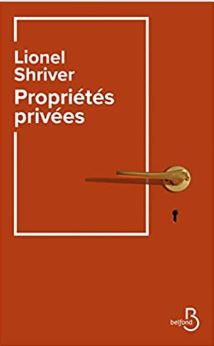 Propriétés privées de Lionel Shriver (éditions Belfond)