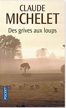 Des grives aux loups de Claude Michelet