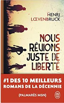 Nous rêvions juste de liberté d'Henri Loevenbruck