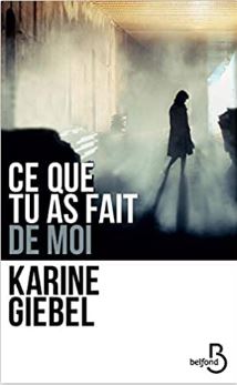 Couverture de Ce que tu as fait de moi de Karine Giebel 