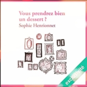 Vous prendrez bien un dessert ? de Sophie Henrionnet