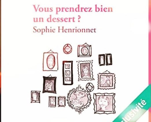 Vous prendrez bien un dessert ? de Sophie Henrionnet