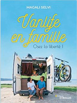 Couverture de Vanlife en famille, Osez la liberté ! de Magali Selvi