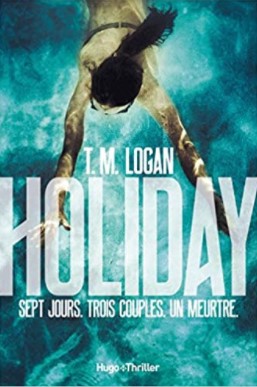 Couverture de Holiday de T.M Logan