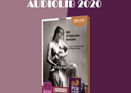 Prix Audiolib 2020 : Né d'aucune femme de Franck Bouysse