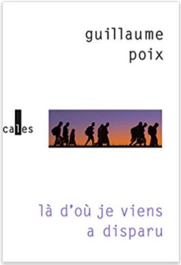 Couverture de Là d'où je viens à disparu de Guillaume Poix