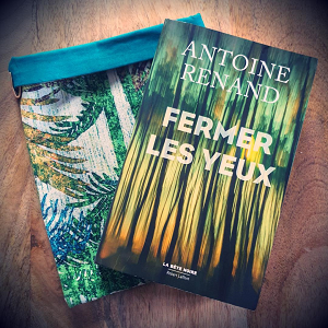 Fermer les yeux d'Antoine Renand (Editions La bête noire)