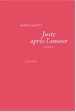 Couverture de Juste après l'amour de Sarah Marty