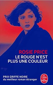 Couverture de Le rouge n'est plus une couleur de Rosie Price