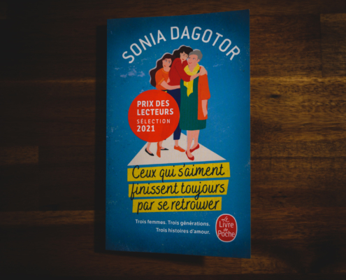 Ceux qui s'aiment finissent toujours par se retrouver de Sonia Dagotor (éditions Le livre de poche)