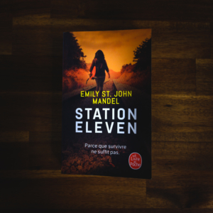 Station eleven d'Emily St John Mandel (Editions Le livre de poche)