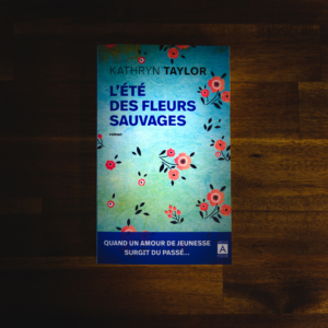 L'été des fleurs sauvages de Kathryn Taylor (éditions l'Archipel)