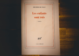 Les enfants sont rois de Delphine de Vigan (éditions Gallimard)